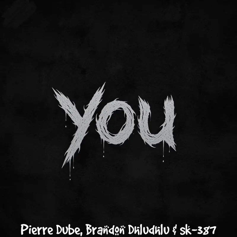 Pierre Dube, Brandon Dhludhlu & SK - 387 - You
