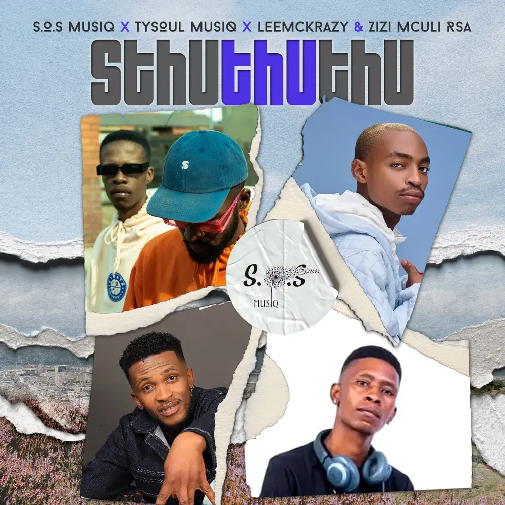  S.O.S Musiq, Tysoul MusiQ, Leemckrazy & Zizi Mculi RSA - Sthuthuthu