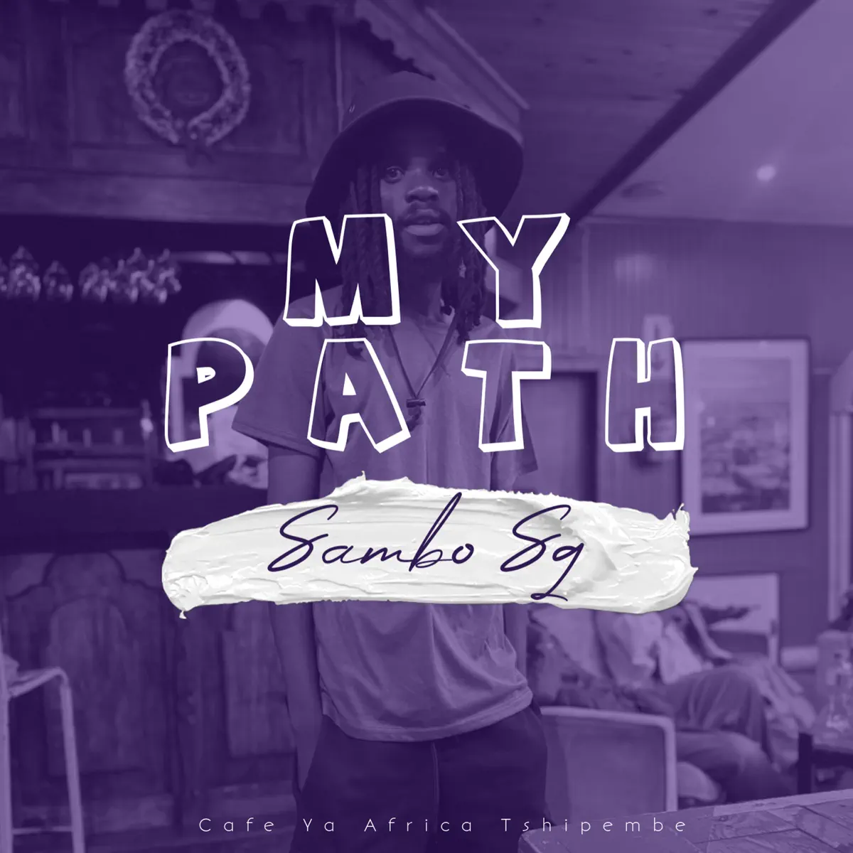  Sambo Sq & Cafe Ya Africa Tshipembe - My Path EP