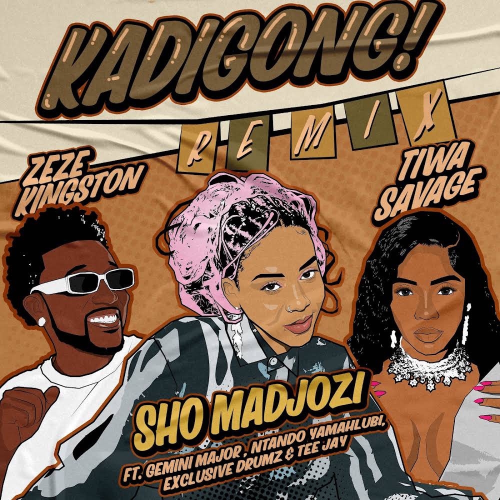  Sho Madjozi, Tiwa Savage & Zeze Kingston - Kadigong (Remix) [feat. Gemini Major, Ntando Yamahlubi, Exclusive Drumz & Tee Jay]