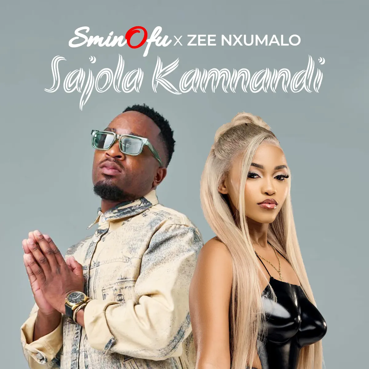  Sminofu & Zee Nxumalo - Sajola Kamnandi