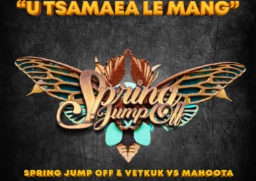 Spring Jump Off, Vetkuk & Mahoota - U Tsamaea Le Mang (feat. Dr Lamondro, Mavele, Saeed Moska & Tash Ls) Afro House King