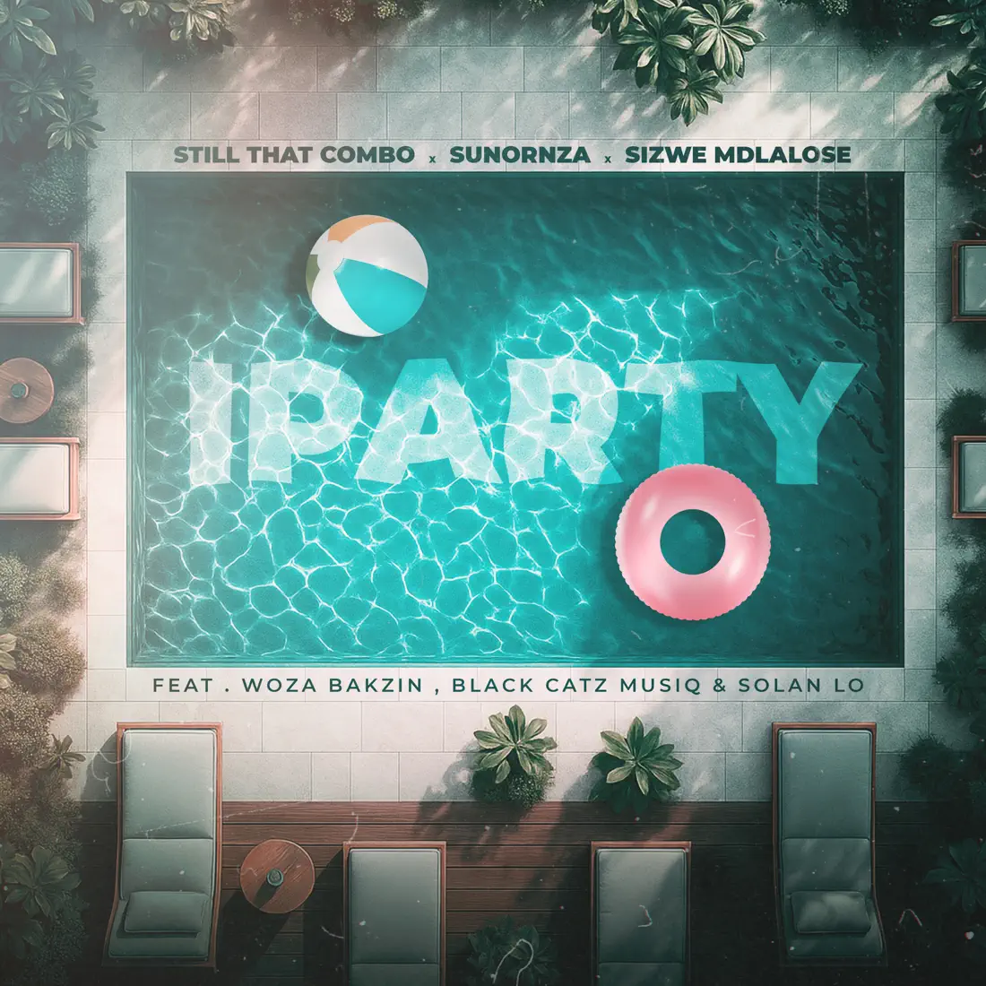  Still That Combo, SunOrnza & Sizwe Mdlalose - iParty (feat. Woza Bakzin, Black CaTz MusiQ & Solan Lo)