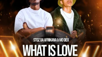 Stoz Da Afrikana & MO Dex - What Is Love EP Afro House King