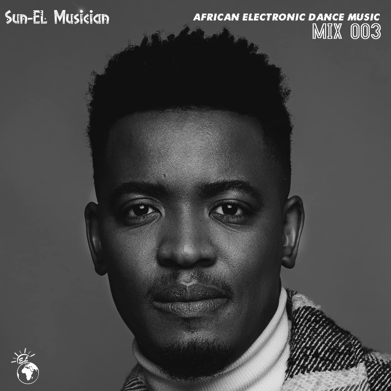 Unknown Artist - Sun-EL Musician - African Electronic Dance Music Mix 003