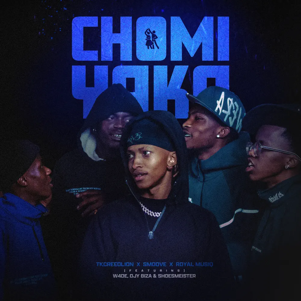  TKcreedlion, Smoove & Royal Musiq - Chomi Yaka (feat. W4DE, Djy Biza & Shoes Meister)
