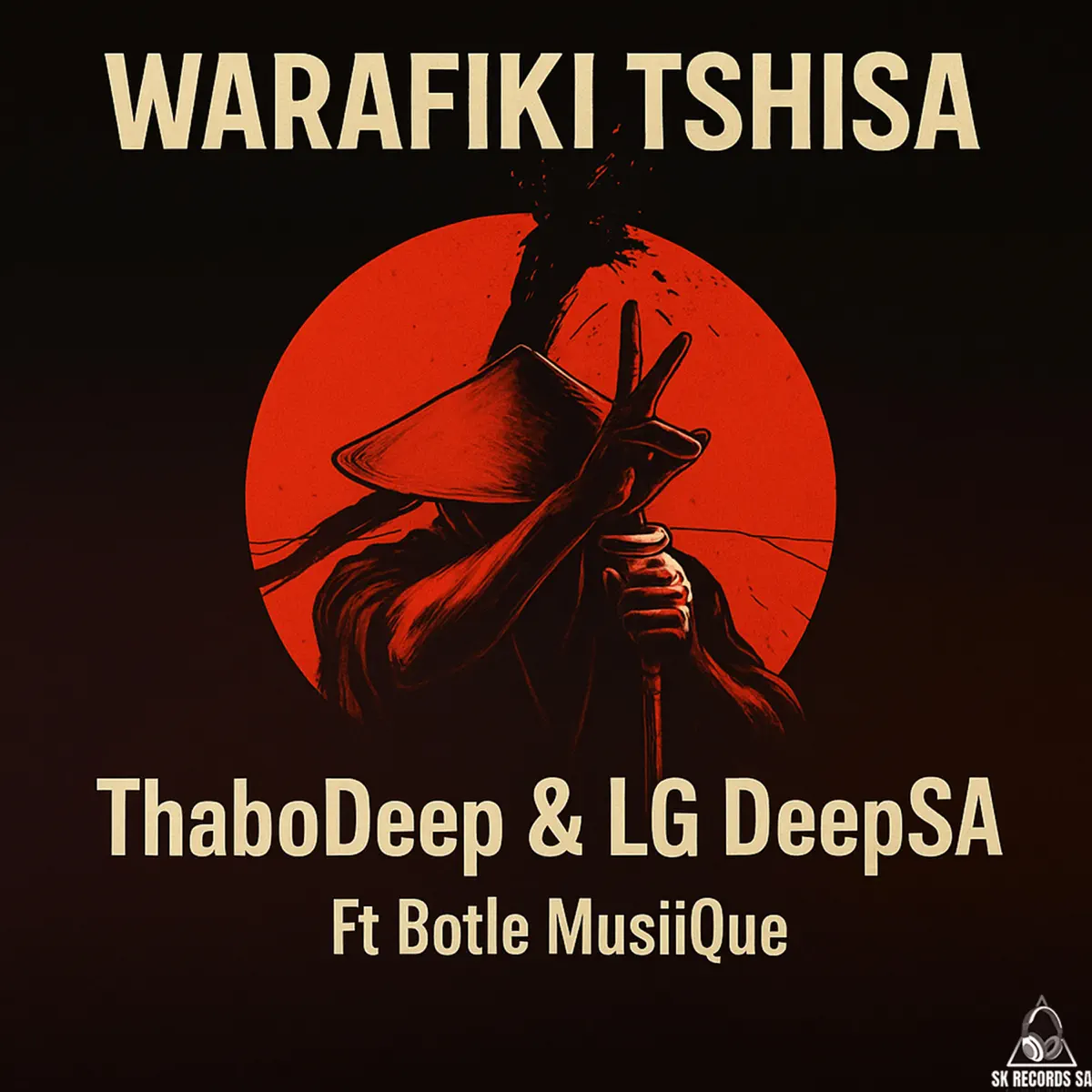  ThaboDeep & LG DeepSA - Warafiki Tshisa (feat. Botle MusiiQue)
