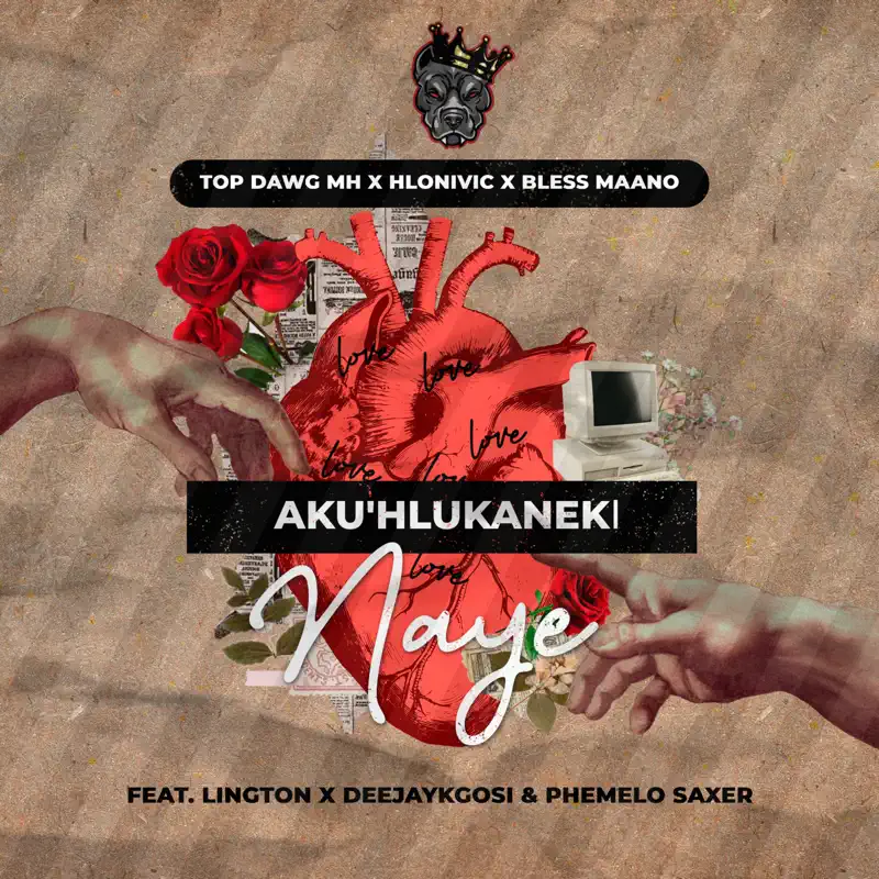  Top Dawg MH, Hlonivic & Bless Maano - Aku'Hlukaneki Naye (feat. Deejaykgosi, Lington & Phemelo Saxer)