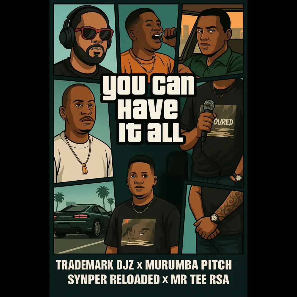 TradeMark Djz, Murumba Pitch, Snyper Reloaded & Mr Tee RSA - You Can Have It All