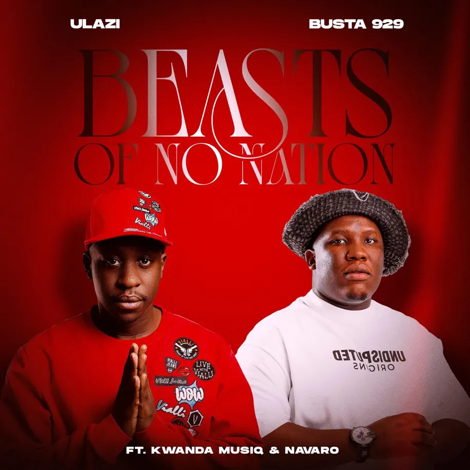  uLazi & Busta 929 - Beasts Of No Nation (feat. Kwanda MusiQ & Navaro)