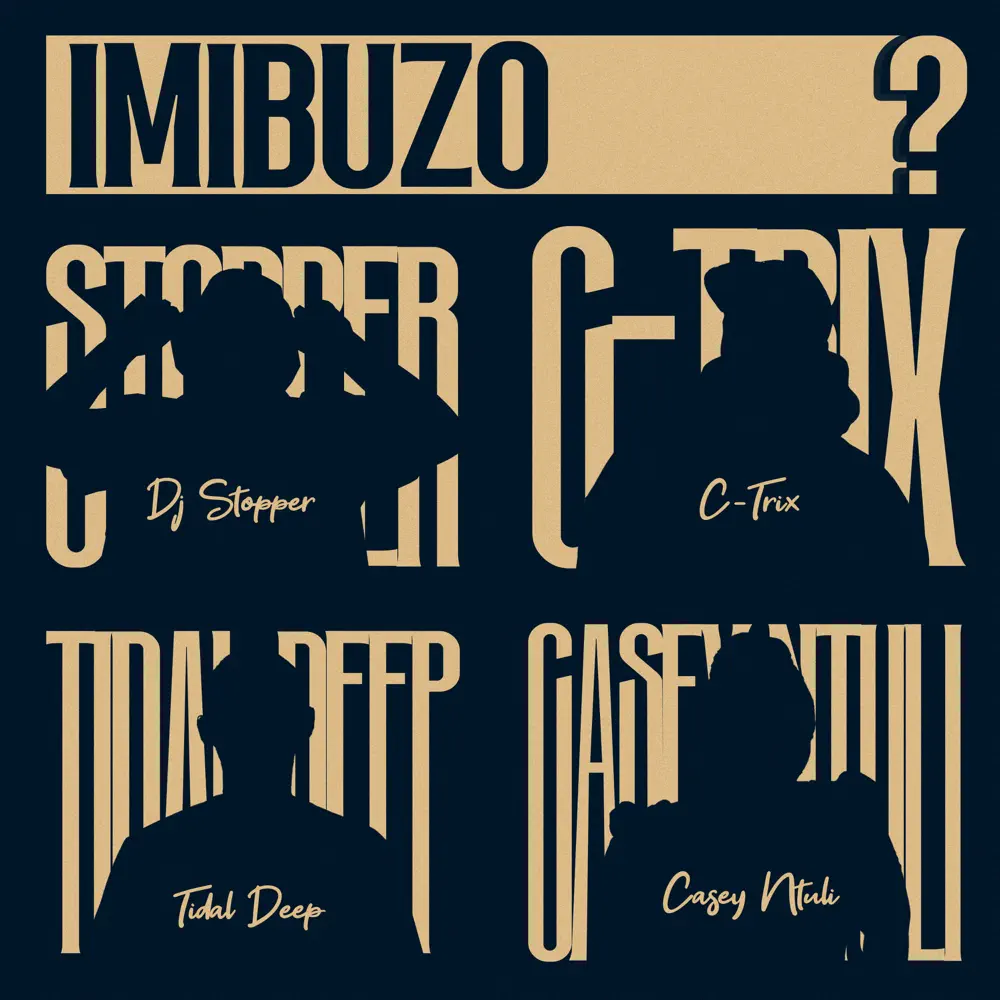  DJ Stopper, C-TRIX & Tidaldeep - Imibuzo (feat. Casey Ntuli)