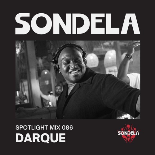 Darque - Sondela Spotlight 086 (Afro-House / Afrotech Mix) 1 Unknown Artist - Darque - Sondela Spotlight 086 (Afro-House / Afrotech Mix)