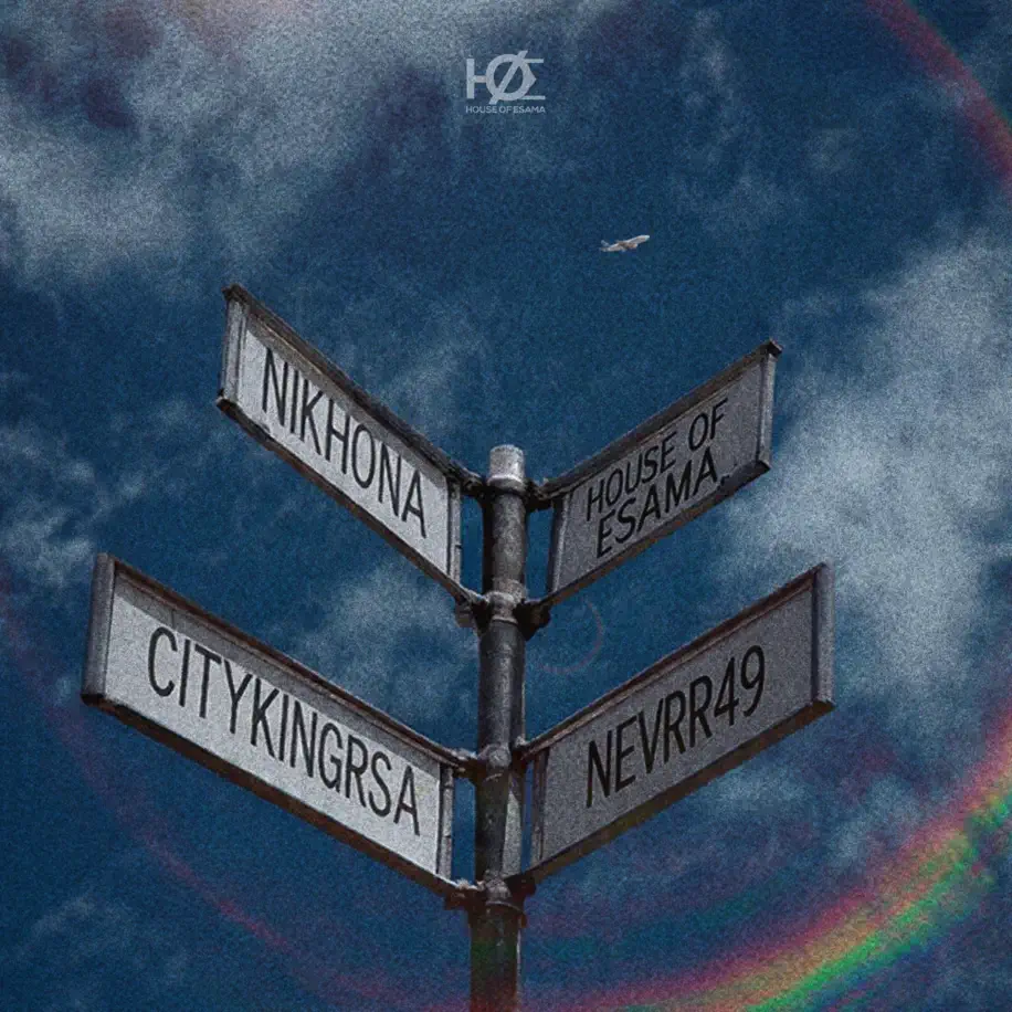 House Of ESAMA, Cityking RSA & Nevrr49 - Nikhona 1 House Of ESAMA, Citykingrsa & Nevrr49 - Nikhona