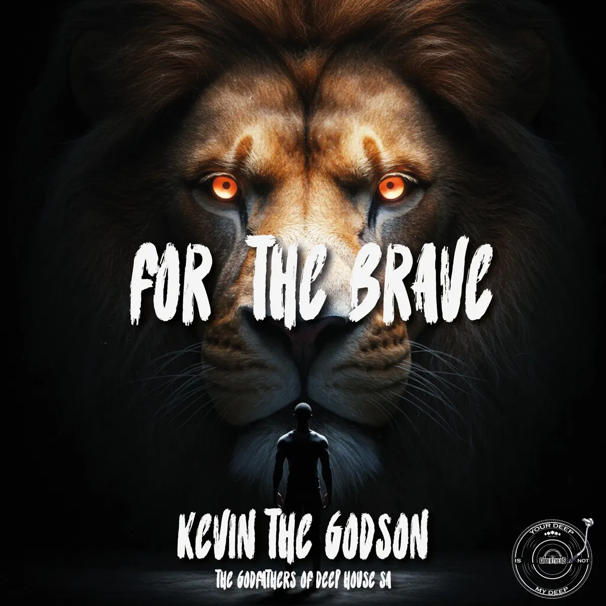 Kevin The Godson & The Godfathers Of Deep House SA - For the Brave EP 1  Kevin The Godson & The Godfathers Of Deep House SA - For the Brave EP