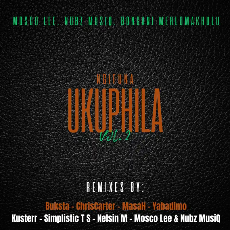  Mosco Lee & Nubz MusiQ - Ngifuna Ukuphila, Vol. 2