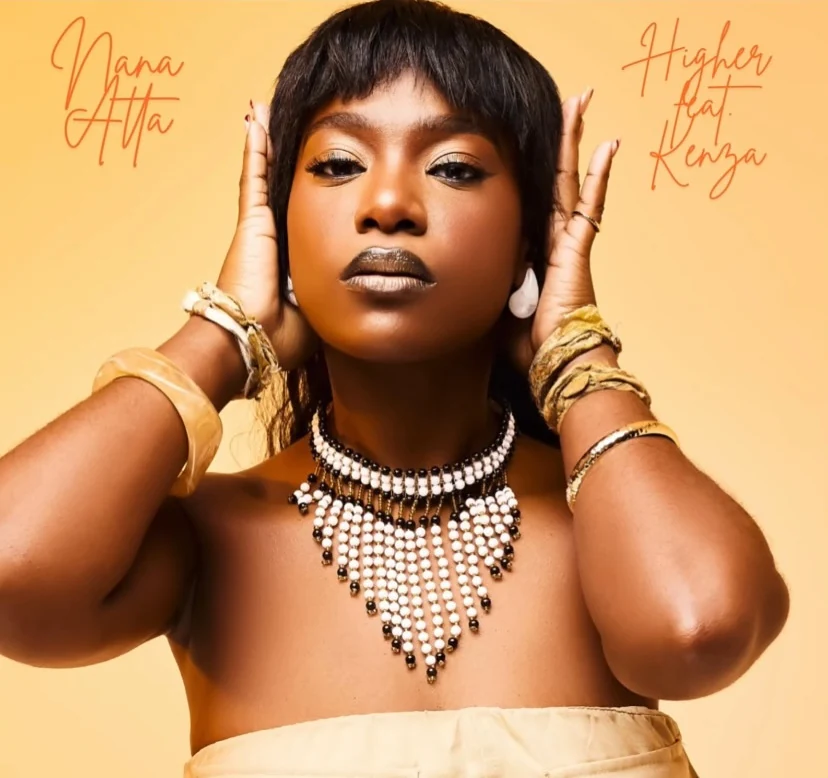 Nana Atta - Higher (feat. Kenza) 1  Nana Atta - Higher (feat. Kenza)