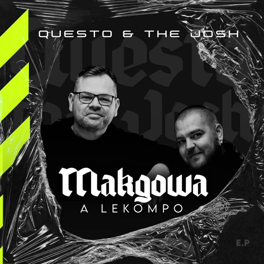 Questo & The Josh - Makgowa A Lekompo EP 1  Questo & The Josh - Makgowa A Lekompo EP