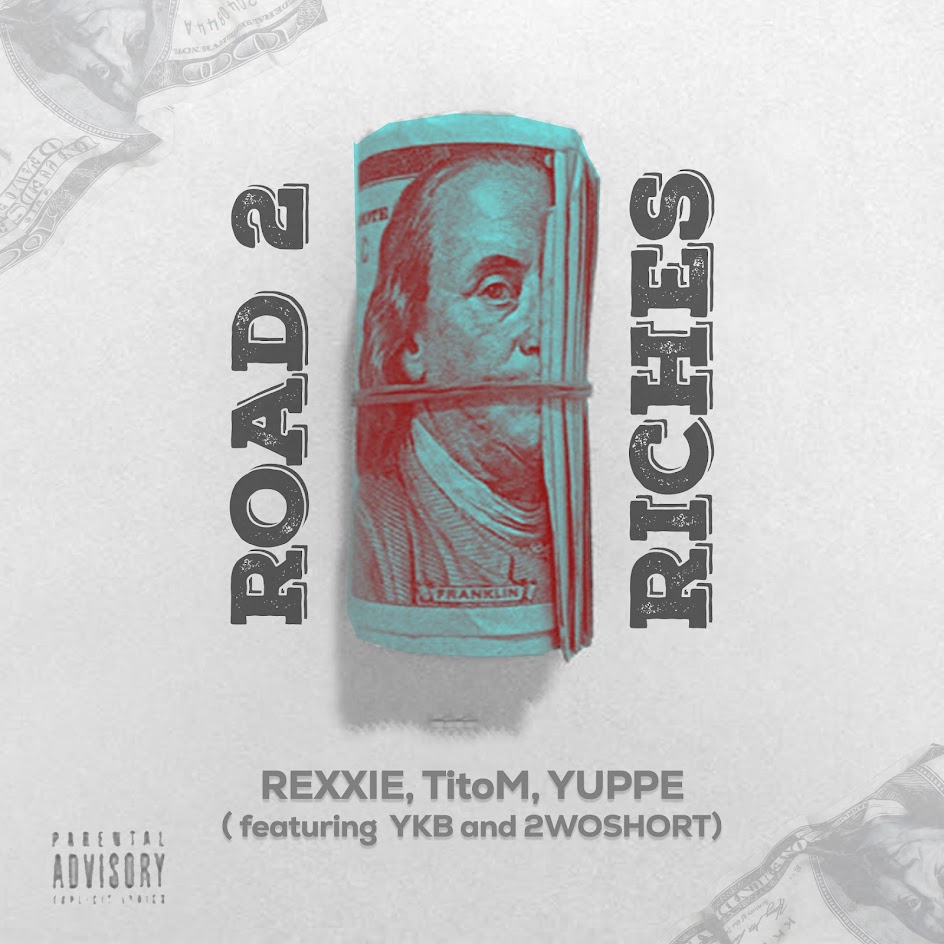  Rexxie, TitoM & Yuppe - ROAD 2 RICHES (feat. YKB & 2woShortRSA)