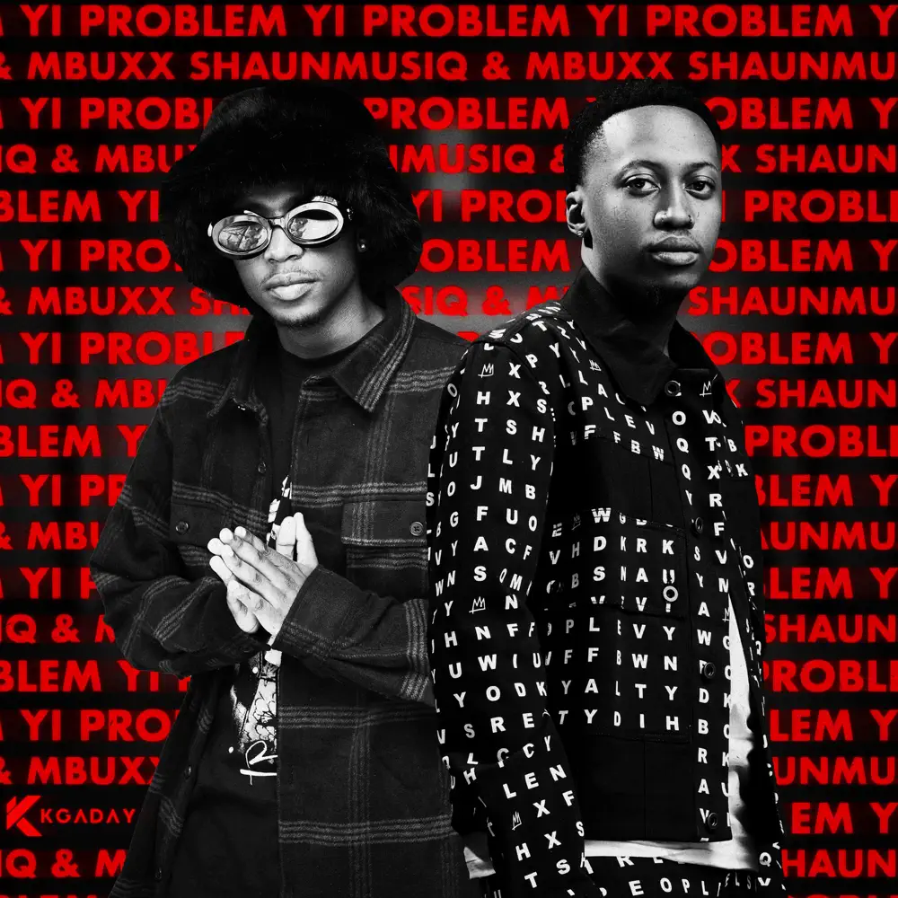  Shaunmusiq & Mbuxx - Yi Problem (feat. Scotts Maphuma)