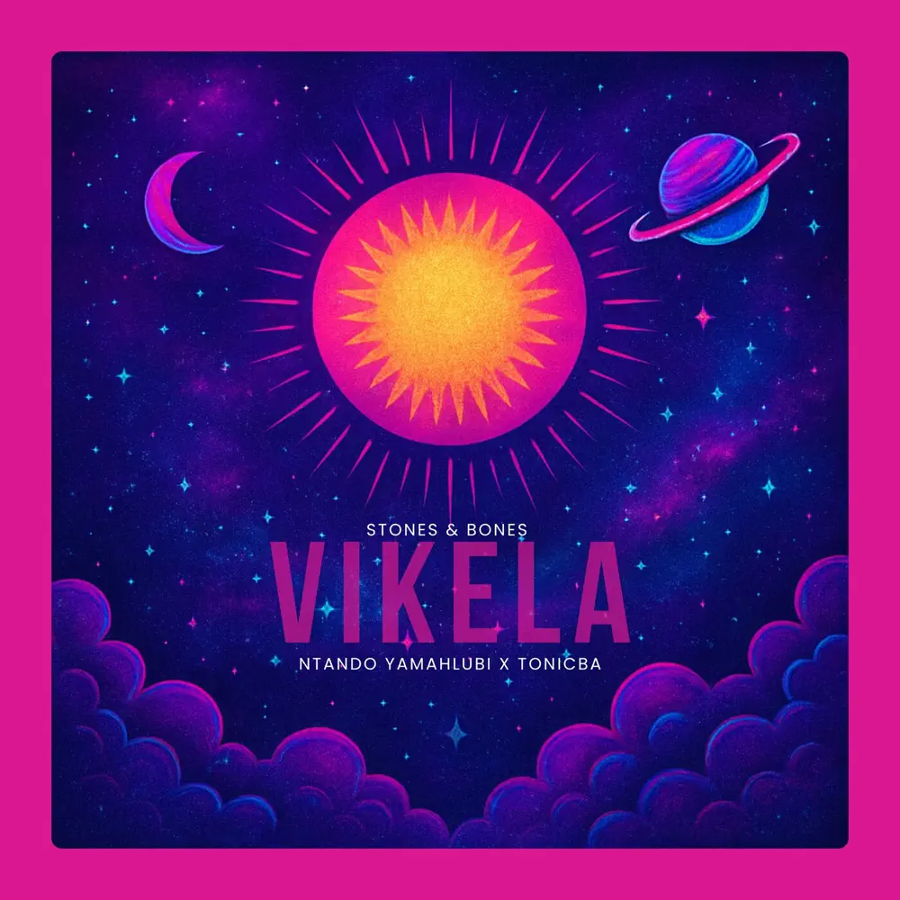 Stones & Bones - Vikela (feat. Ntando Yamahlubi & ToniCba) 1  Stones & Bones - Vikela (feat. Ntando Yamahlubi & ToniCba)