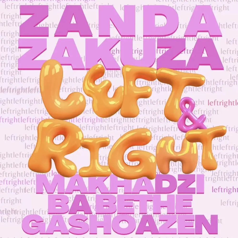  Zanda Zakuza & Makhadzi - Left & Right (feat. Ba Bethe Gashoazen)