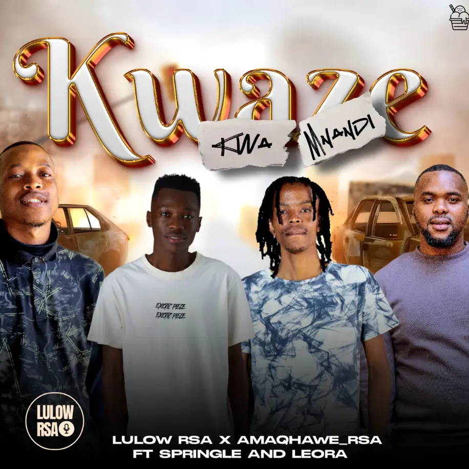  Lulow_RSA & AMAQHAWE - Kwaze Kwamnandi (feat. Springle & Leora)