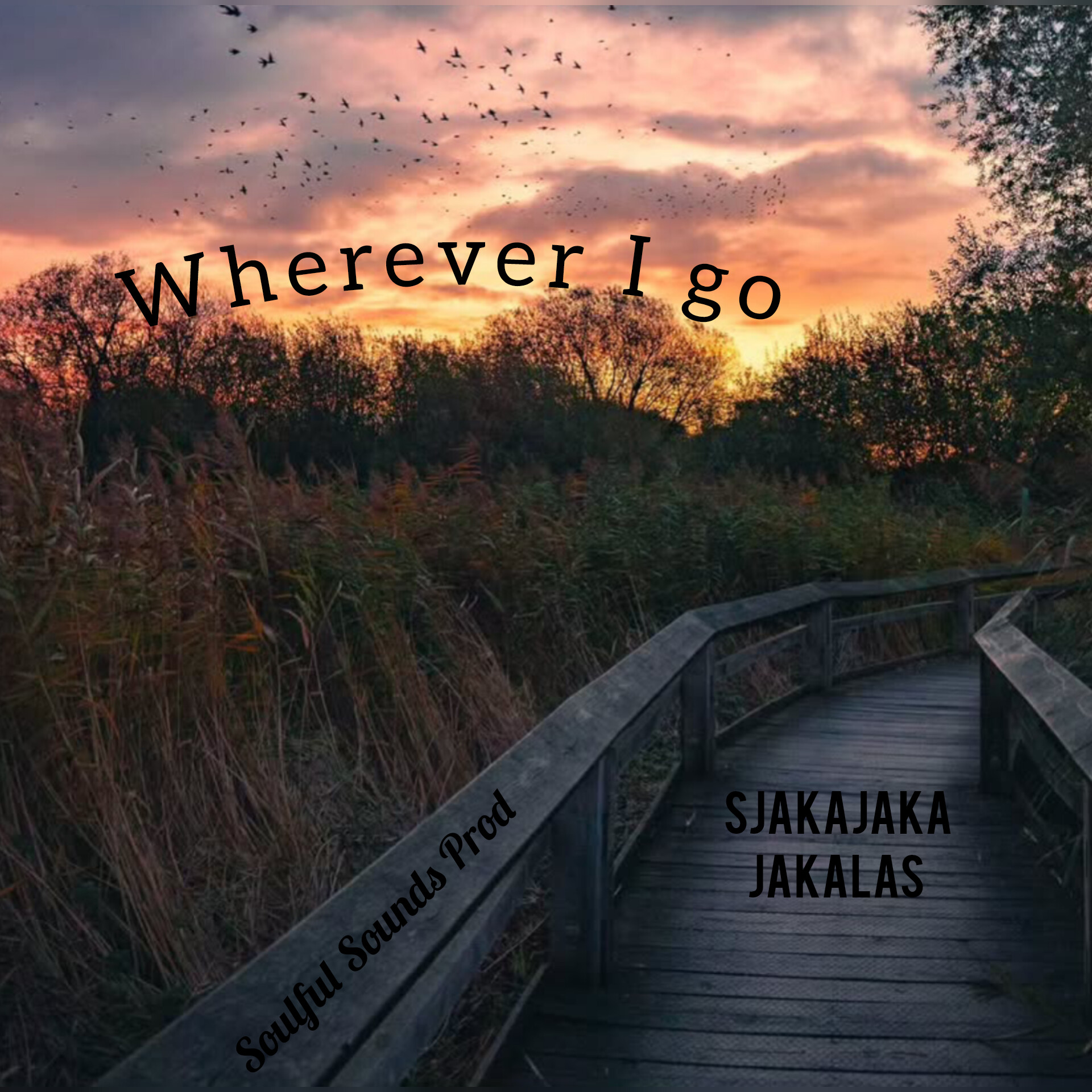 Sjakajaka Jakalas - Wherever I go 1 Sjakajaka Jakalas - Wherever I go