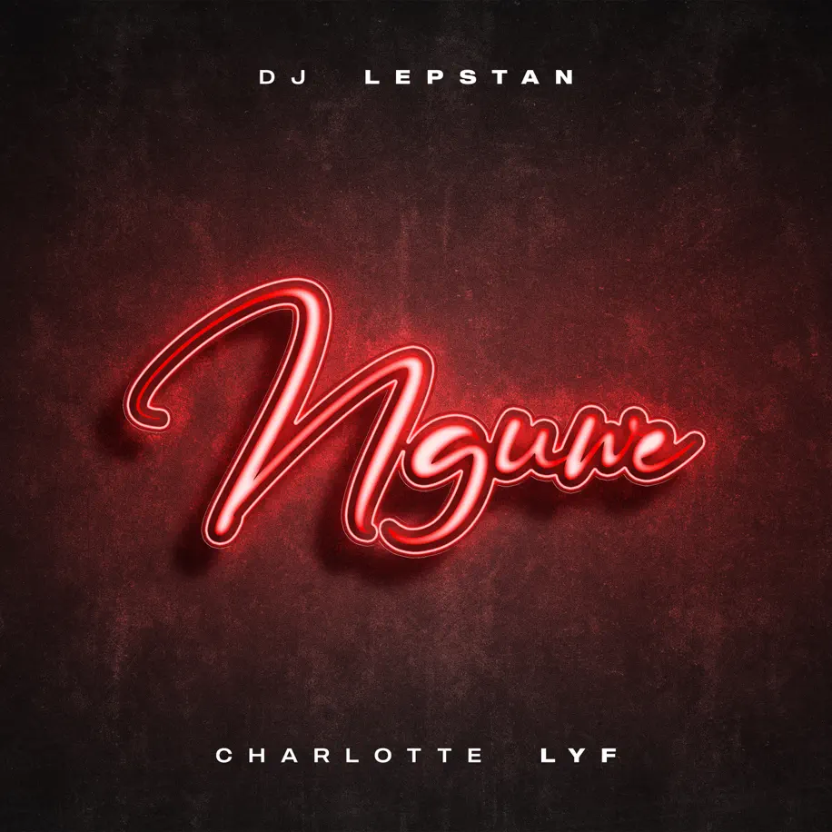 DJ Lepstan & Charlotte Lyf - Nguwe 1 DJ Lepstan & Charlotte Lyf - Nguwe