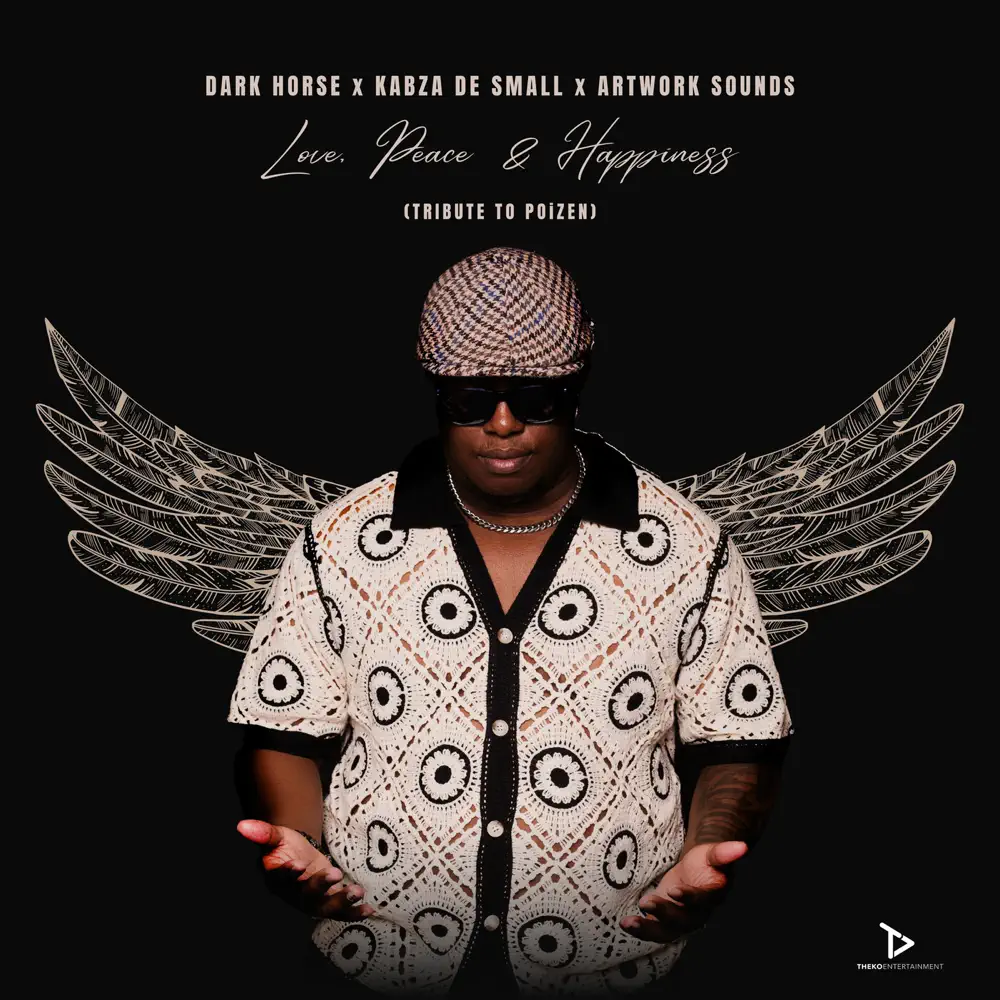 Dark Horse, Kabza De Small & Artwork Sounds - Love, Peace & Happiness 1 Dark Horse, Kabza De Small & Artwork Sounds - Love, Peace & Happiness