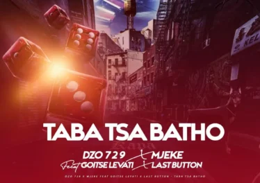 Dzo 729 - Taba Tsa Batho (feat. Goitse Levati, Last Button & Mjeke) Afro House King