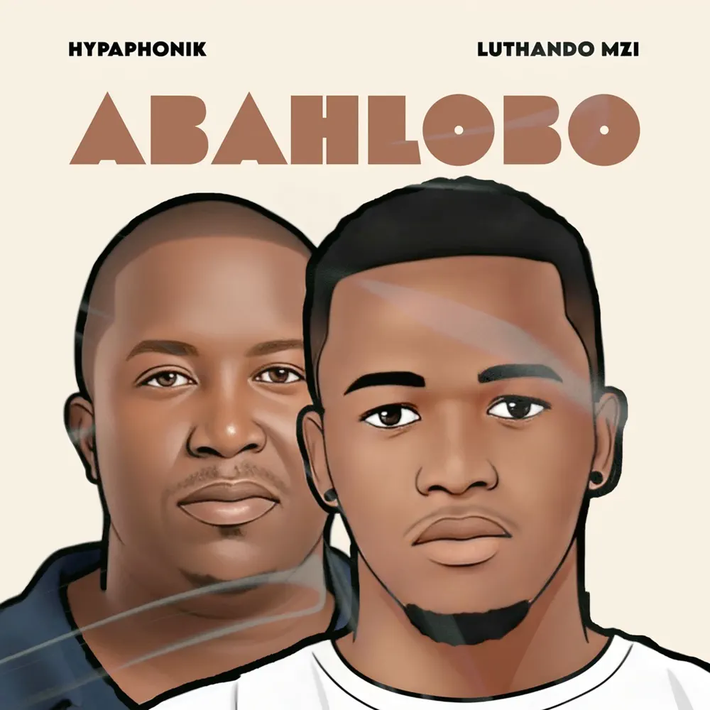 Hypaphonik & Luthando Mzi - Abahlobo 1 Hypaphonik & Luthando Mzi - Abahlobo