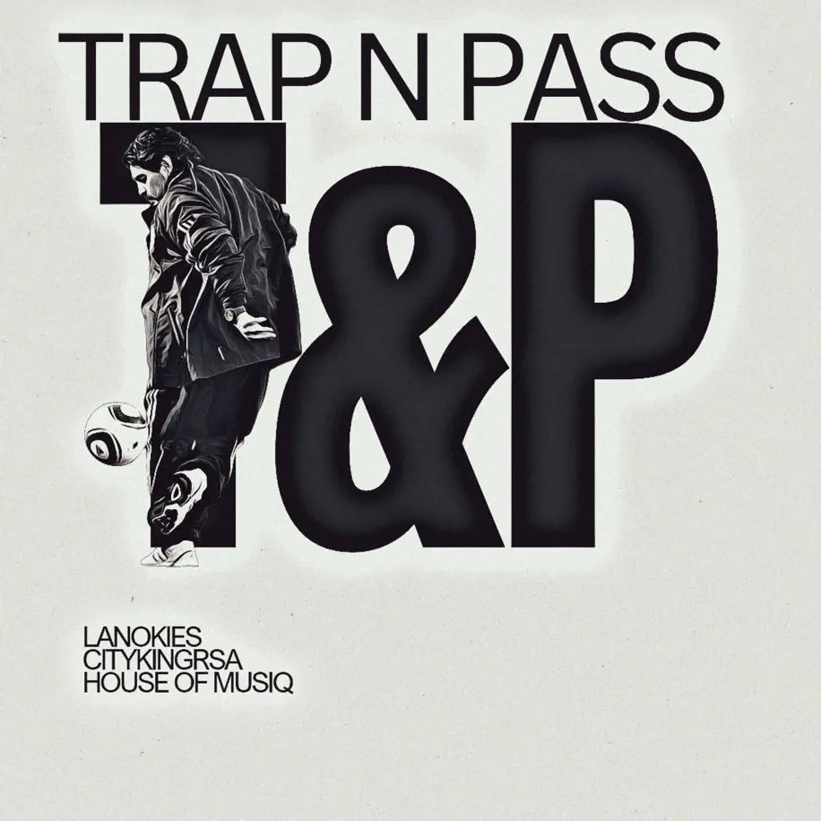 Lanokies, Cityking RSA & House Of Musiq - Trap n Pass 1 Lanokies, Cityking RSA & House Of Musiq - Trap n Pass