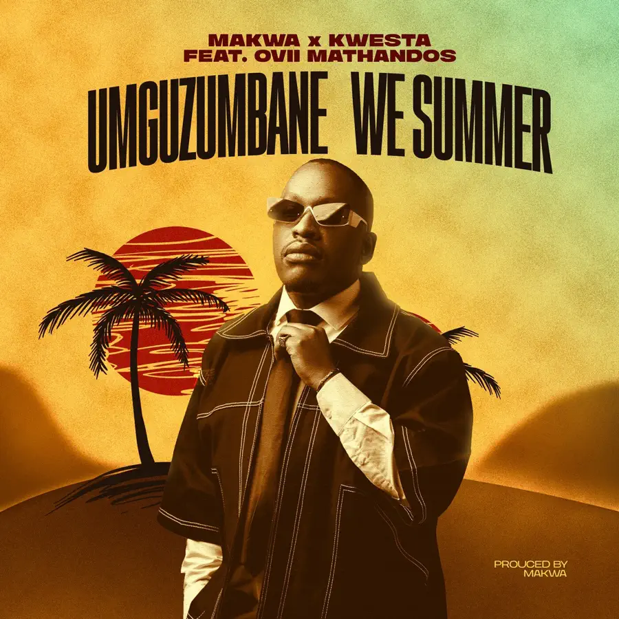  Makwa & Kwesta - Umguzumbane We Summer (feat. Ovii Mathandos)