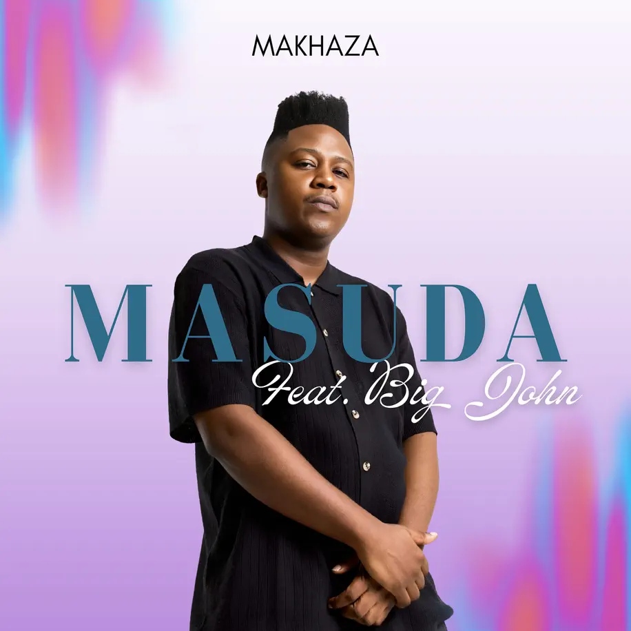 Masuda - Makhaza (feat. Big John) 1 Masuda - Makhaza (feat. Big John)