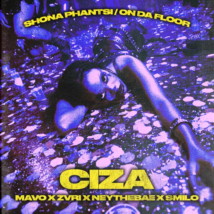 Ciza, Mavo, ZVRI & Ney the Bae - Shona Phantsi / On Da Floor (feat. Smilo) 1 Ciza, Mavo, ZVRI & Ney the Bae - Shona Phantsi On Da Floor (feat. Smilo)