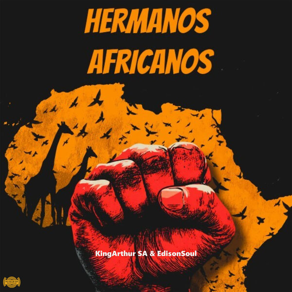 KingArthur SA & EdisonSoul - Hermanos Africanos 1 KingArthur SA & EdisonSoul - Hermanos Africanos