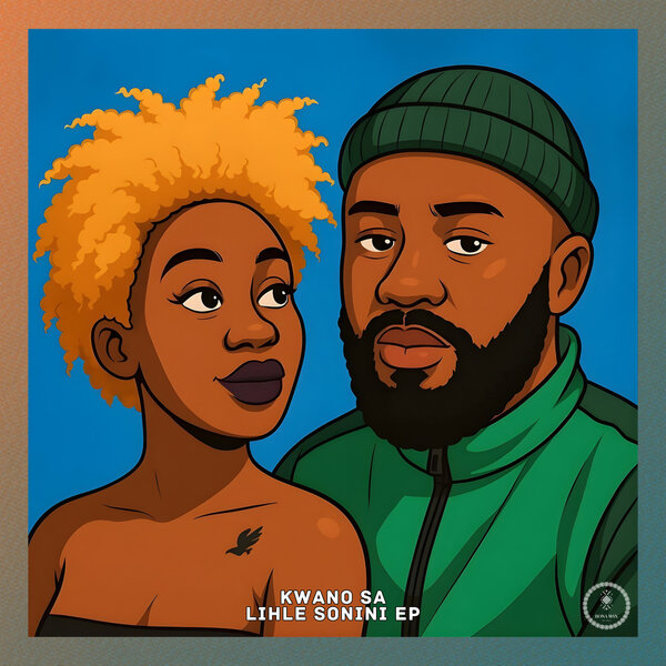 Kwano SA - Lihle Sonini EP 1 Kwano SA - Lihle Sonini EP
