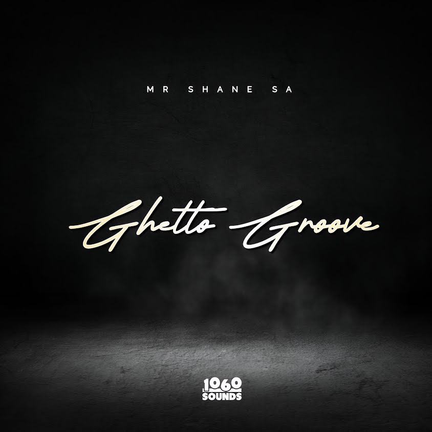 Mr Shane SA - Ghetto Groove 1 Mr Shane SA - Ghetto Groove
