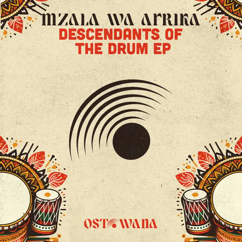 Mzala Wa Afrika - Descendants Of The Drum EP 1 Mzala Wa Afrika - Descendants Of The Drum EP