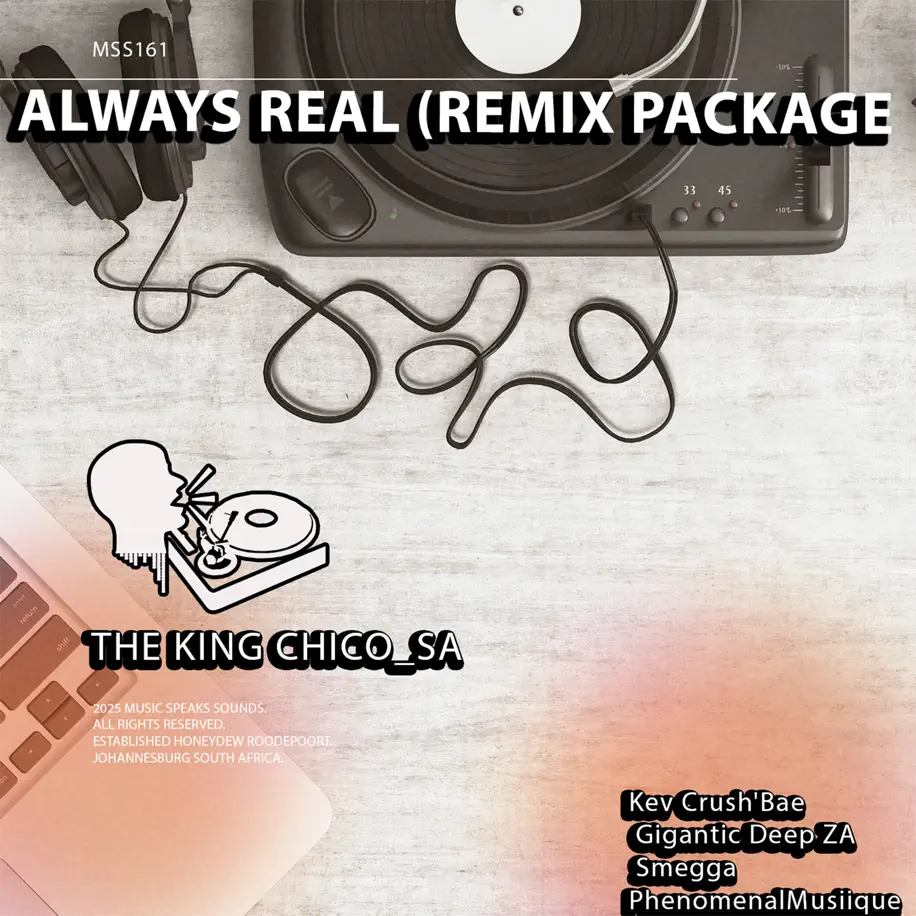 The King Chico_SA - Always Real (Remix Package) 1 The King Chico_SA - Always Real (Remix Package)