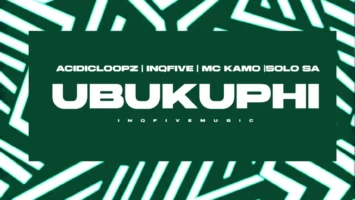 Acidicloopz, InQfive, MC Kamo & Solo SA - UBUKUPHI 3 Acidicloopz, InQfive, MC Kamo & Solo SA - UBUKUPHI Afro House King