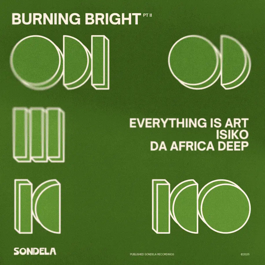 Everything Is Art, ISIKO & Da Africa Deep - Burning Bright, pt. II (Extended Mix) 1 Everything Is Art, ISIKO & Da Africa Deep - Burning Bright, pt. II (Extended Mix)