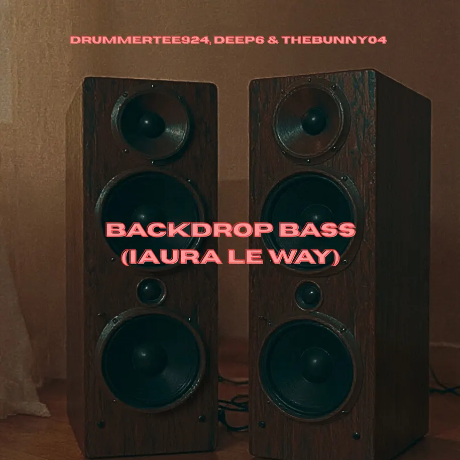  DrummeRTee924, Deep6 & TheBunny04 - Backdrop Bass (iAura Le Way)
