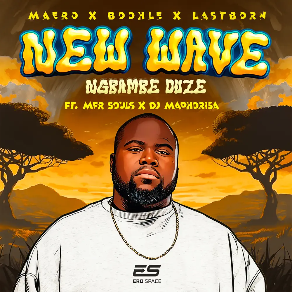 Maero, Boohle & Lastborn - Ngbambe Duze (feat. MFR Souls & DJ Maphorisa) 1 Maero, Boohle & Lastborn - Ngbambe Duze (feat. MFR Souls & DJ Maphorisa)