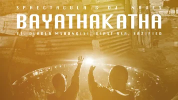 Sphectacula & DJ Naves - Bayathakatha (feat. Dladla Mshunqisi, Beast RSA & Sazified) Afro House King