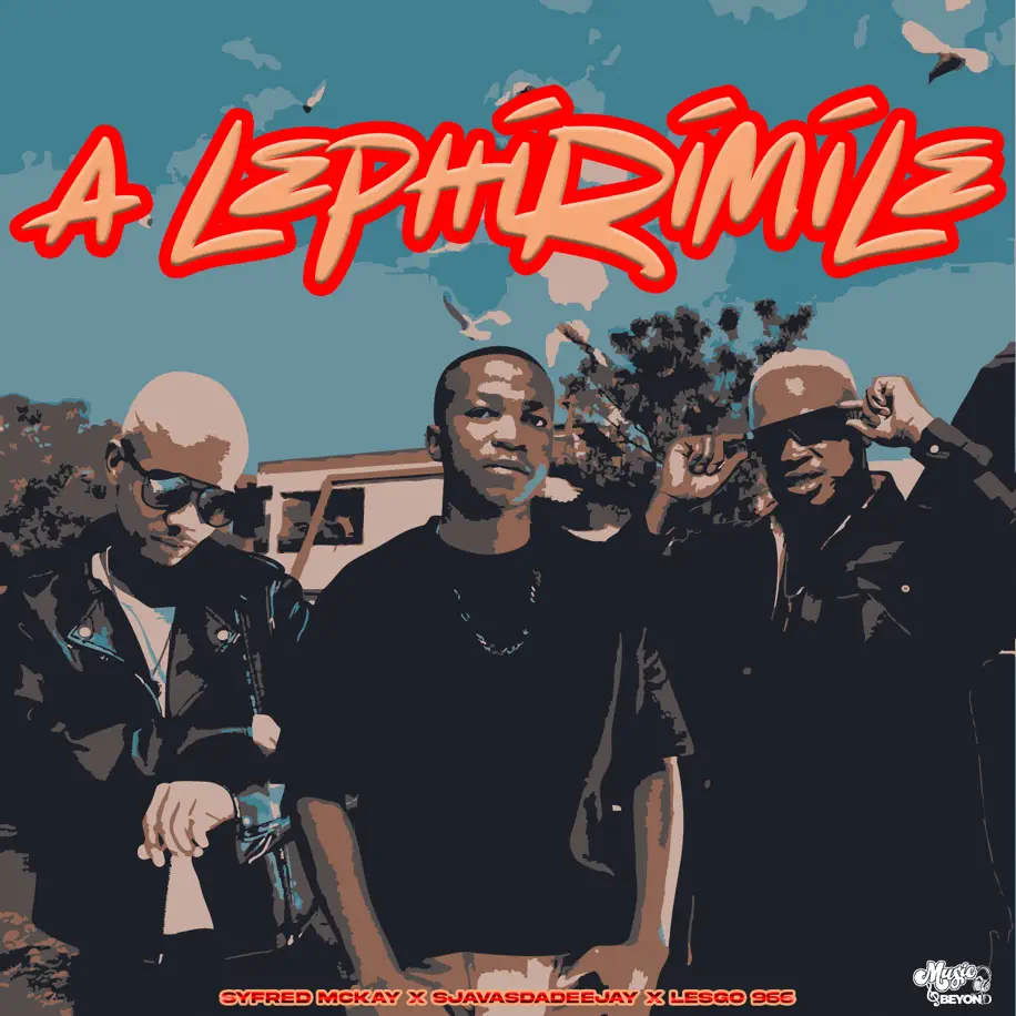  Syfred Mckay, SjavasDaDeejay & Lesgo 966 - A Lephirimile