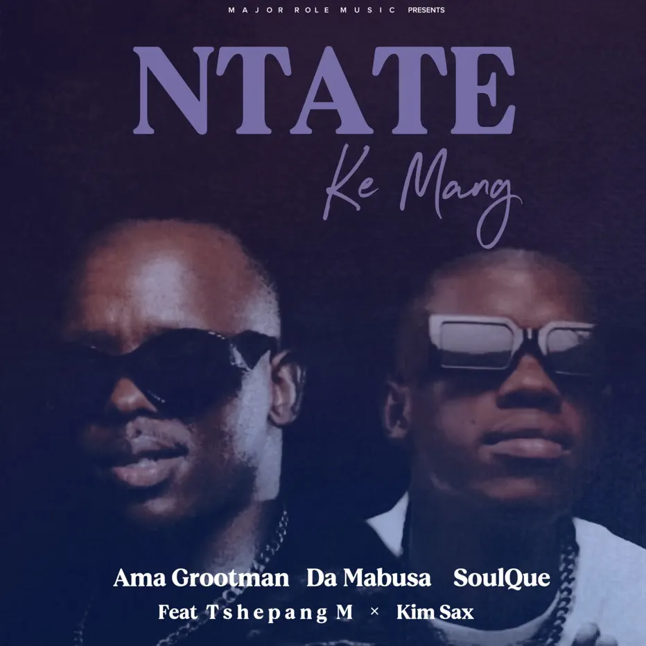  Ama Grootman, Da Mabusa & SoulQue - Ntate Ke Mang (feat. Tshepang M & Kim Sax)