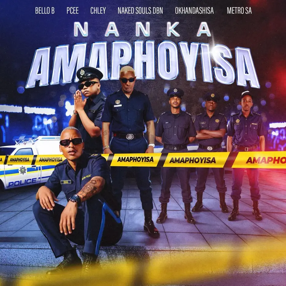  Bello B, Naked Souls DBN, Okhandashisa & Metro SA - Nanka Amaphoyisa (feat. Pcee & Chley)