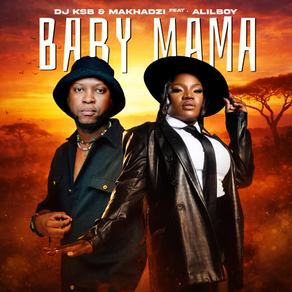 DJ KSB, Makhadzi & Alilboy - Baby Mama 1 DJ KSB, Makhadzi & Alilboy - Baby Mama