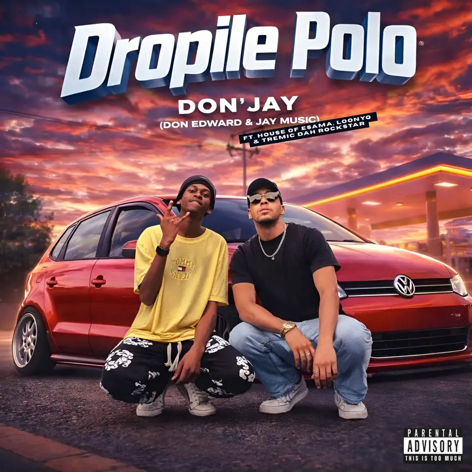  Don Edward, Jay Music & House Of ESAMA - Dropile Polo (feat. Loony Q & Tremic Dah Rockstar)